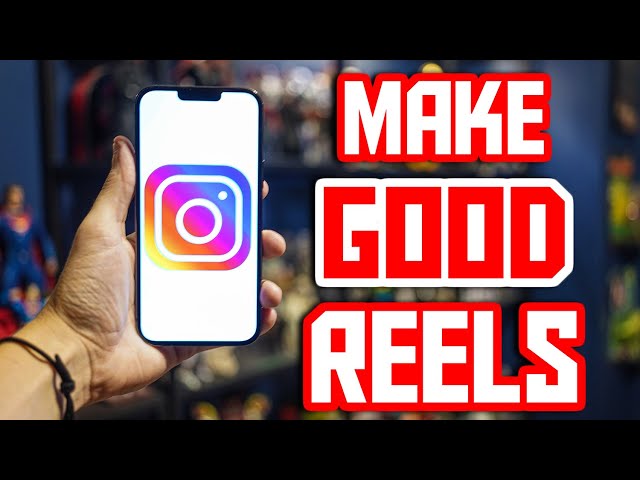 How to make GOOD Instagram Reels!