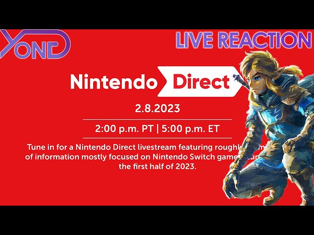 Nintendo Direct 2.8.2023 Live Reaction With YongYea (Zelda Tears of the Kingdom, Metroid Prime 4?)