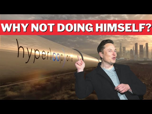 YOU WILL NEVER SEE THE HYPERLOOP WORKING AS ANNOUNCED: THIS IS WHY