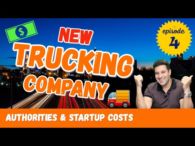 Authorities & Startup Costs | EPISODE #4 Opening a Trucking Company