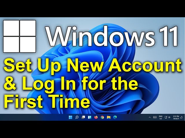 ✔️ Windows 11 - Set Up a New Account and Log In for the First Time