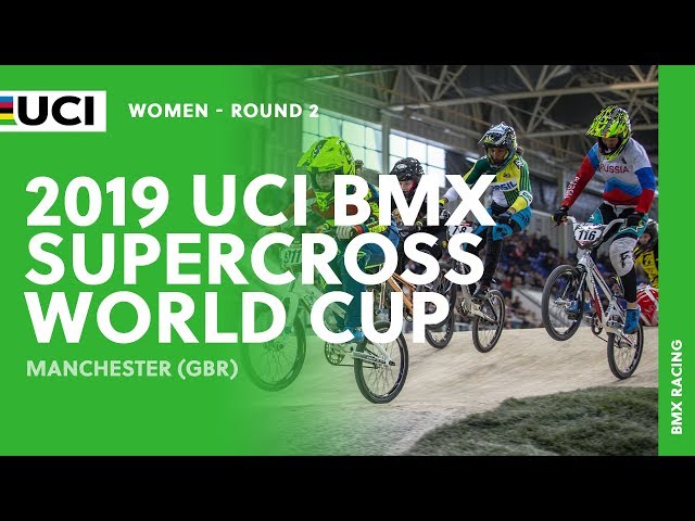 2019 UCI BMX SX World Cup - Manchester (GBR) / Women Round 2