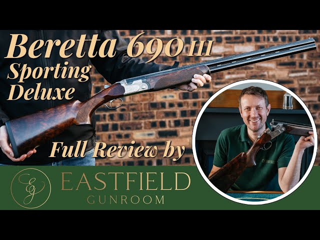 Beretta 690 III Deluxe Sporting (Ltd Ed) Eastfield Gunroom review