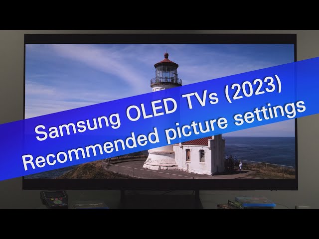 Samsung 2023 OLED TVs (S90C and S95C) -  recommended picture settings