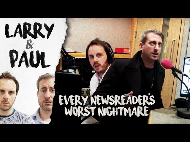 Every Newsreader's Worst Nightmare - Larry and Paul