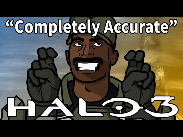 A Completely Accurate Summary of Halo 3