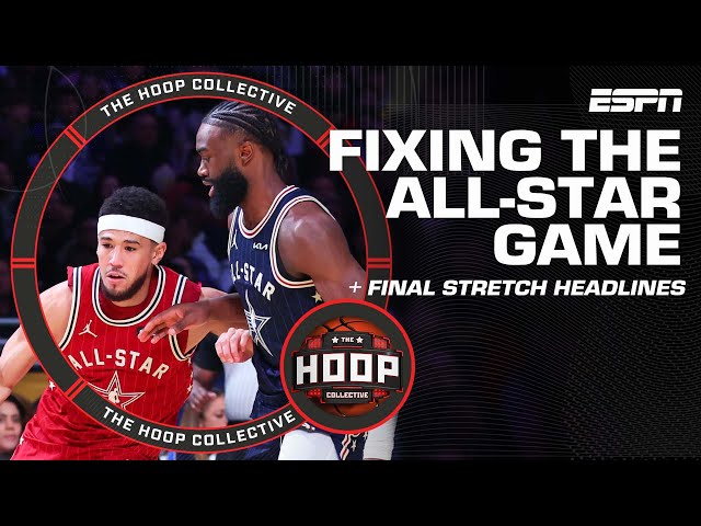 Fixing The All-Star Game & Final Stretch Headlines | The Hoop Collective