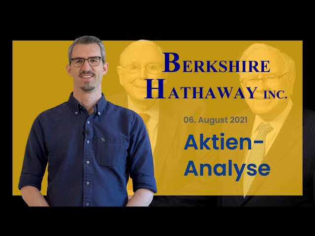 Berkshire Hathaway Aktien-Analyse 2021 - Immer noch ein KAUF?