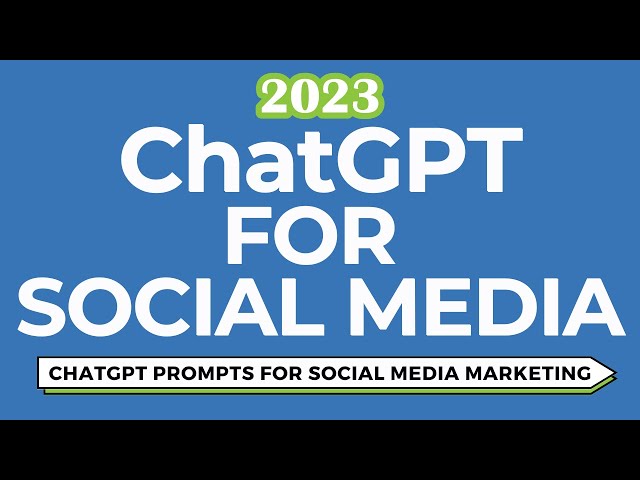 ChatGPT For Social Media Marketing - 7 Ideas and Prompts to Try