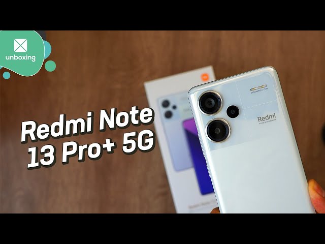 Xiaomi Redmi Note 13 Pro+ 5G | Unboxing en español