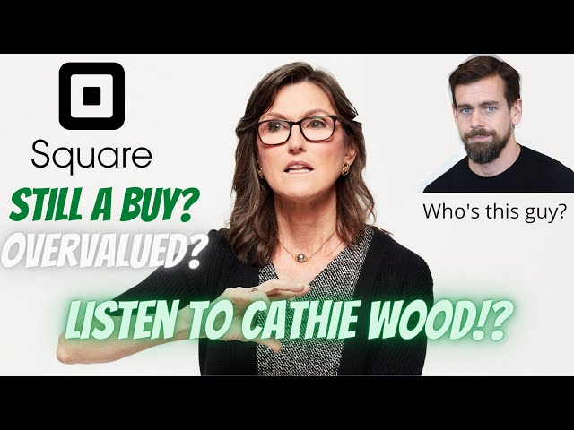 Square Stock Analysis : Is SQ a Buy - Is Cathie Wood Right? Or has it run too far!