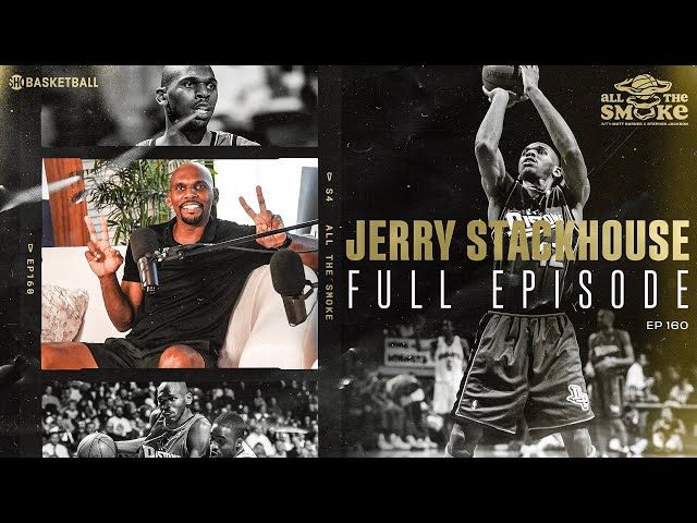 Jerry Stackhouse | Ep 160 | ALL THE SMOKE Full Episode | SHOWTIME Basketball