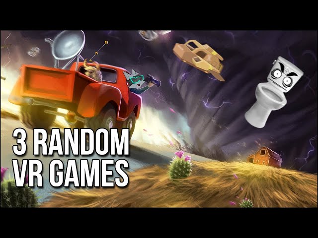 3 Random VR Games #9 - Toilets & Tornadoes