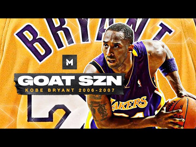 The LEGENDARY 2006-07 Season Of Kobe Bryant | GOAT SZN