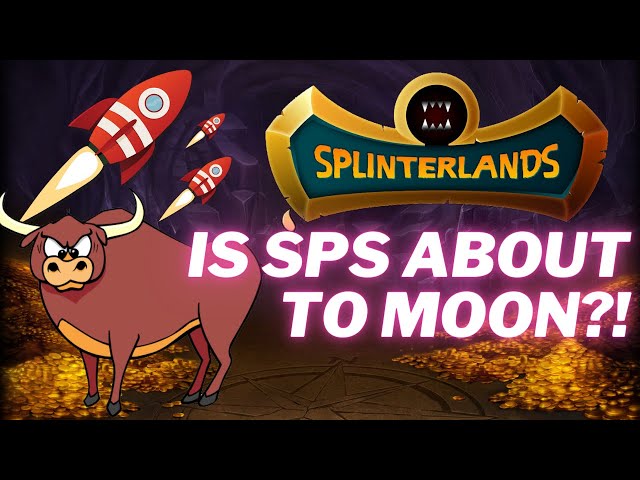 Splinterlands - IS SPS ABOUT TO MOON?!