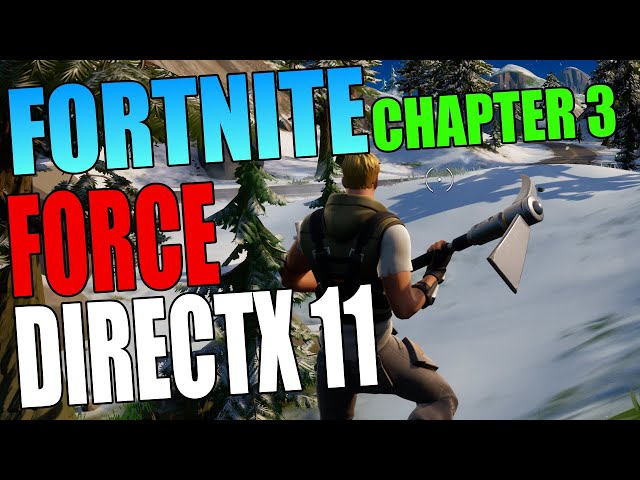 Force DirectX 11 In Fortnite On PC | Chapter 3
