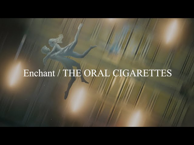 THE ORAL CIGARETTES「Enchant」 Official Audio