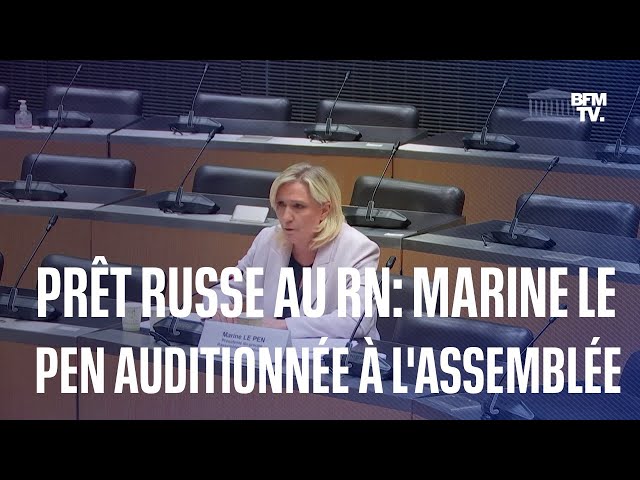 Prêt russe au RN: retrouvez en intégralité l'audition de Marine Le Pen à l'Assemblée nationale