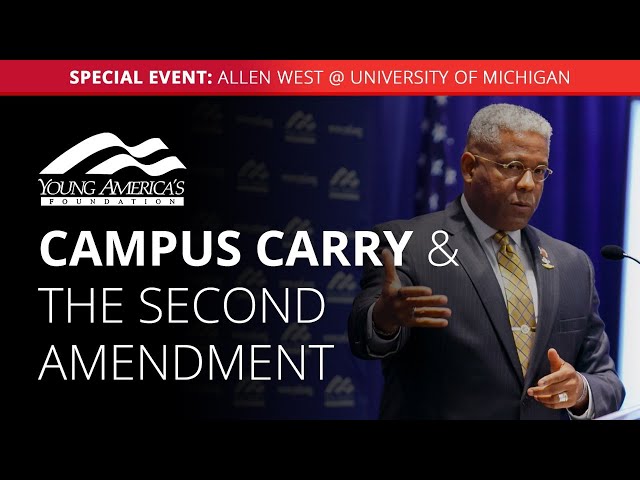 Campus carry and the Second Amendment | Allen West SPECIAL EVENT at University of Michigan