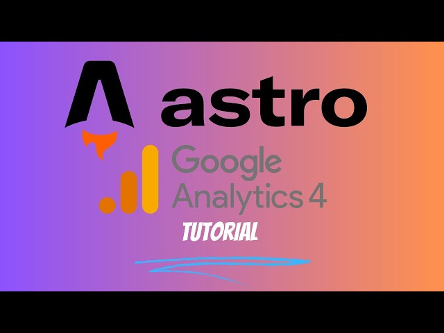 Astro Google Analytics Tutorial For Beginners