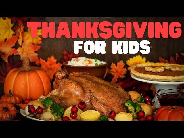 Thanksgiving for kids | The history of the first Thanksgiving