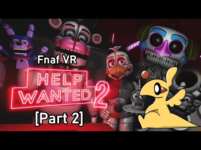 Fnaf VR Help Wanted 2 [Part 2]