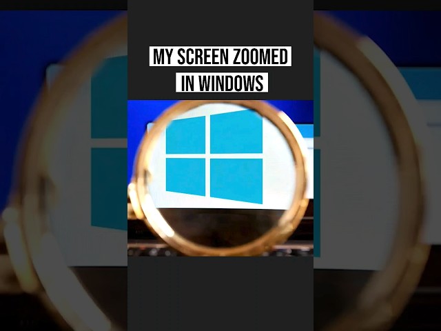 Why is my screen zoomed in Windows? How to unzoom?