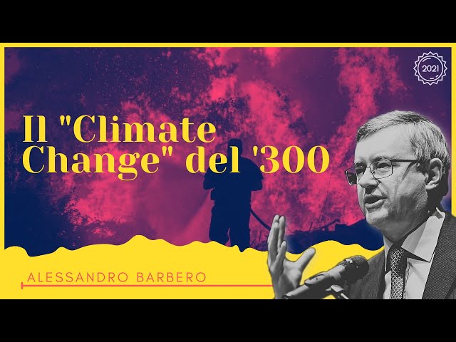 Il "Climate Change" del '300: l'Europa muore di fame - Alessandro Barbero