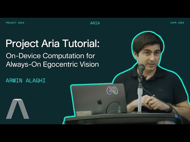 Project Aria CVPR 2022 Tutorial: On-Device Computation for Always-On Egocentric Vision (8 of 11)