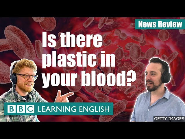 Is there plastic in your blood?: BBC News Review