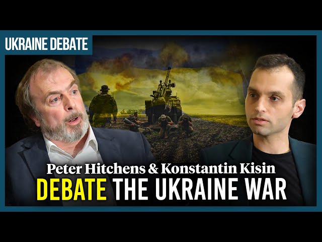 Peter Hitchens & Konstantin Kisin debate the Ukraine war