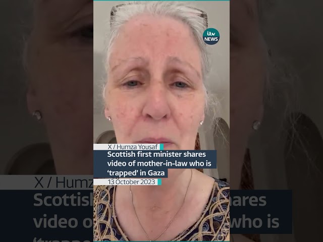 Scottish first minister shares video of mother-in-law who is ‘trapped’ in Gaza #itvnews