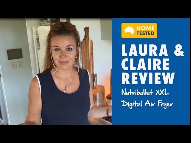Laura & Claire Review the Nutribullet XXL Digital Airfryer | The Good Guys