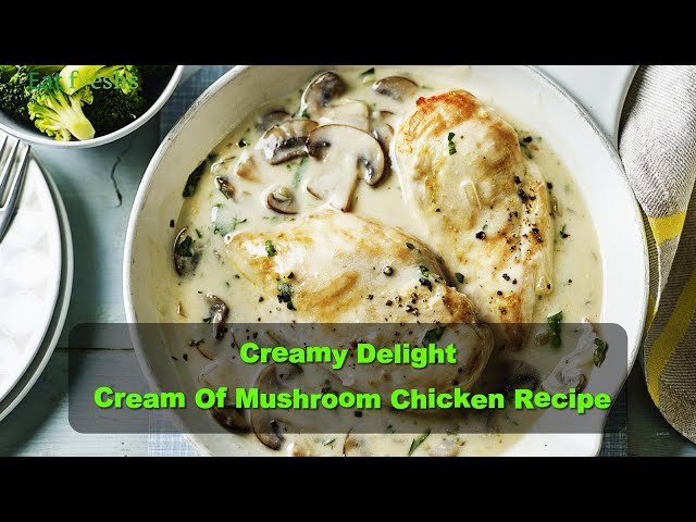 Cream Of Mushroom Chicken Recipe