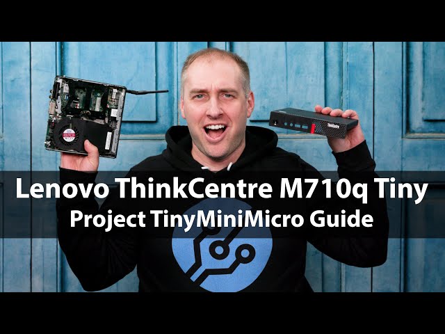 Lenovo ThinkCentre M710q Guide and Review