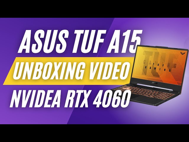 ASUS TUF A15 | RTX 4060 (UNBOXING VIDEO !!!)