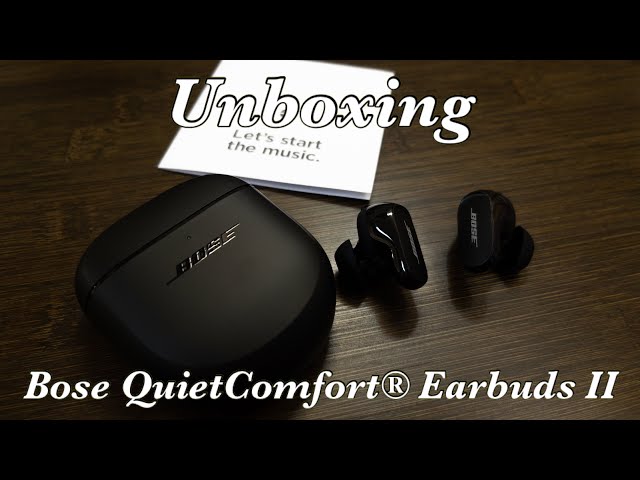 Unboxing Bose QuietComfort® Earbuds II