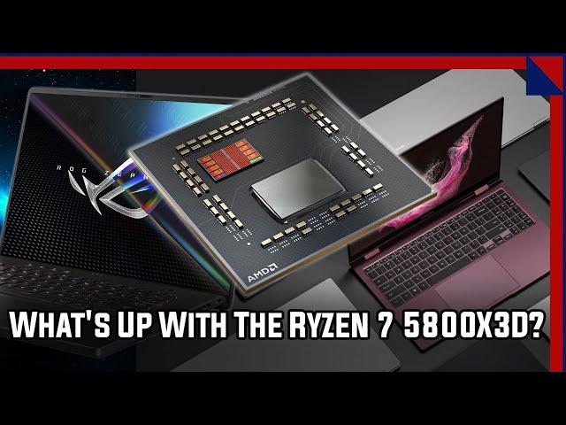 What's Up With Ryzen 7 5800X3D? ASUS Zephyrus M16, Galaxy Book2 And More