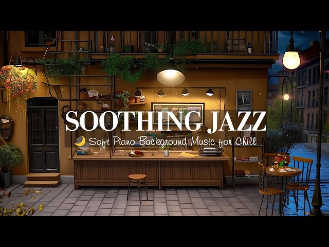 Soothing Jazz Relax for Late Nights 🌙 Soft Piano Background Music for Sleep, Chill, Work,...
