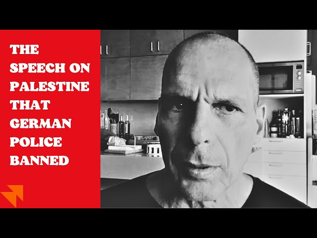 The video on Palestine that got Yanis Varoufakis BANNED from Germany