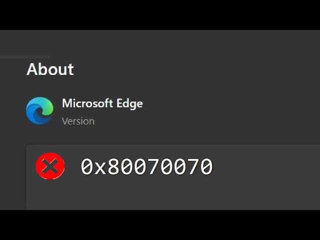 How to Fix Microsoft Edge Updates Failing to Install with Error 0x80070070 on Windows
