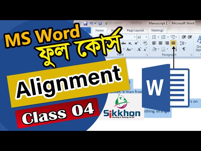 04 - Text Alignment in MS Word | How to align text | এম এস ওয়ার্ড বাংলা টিউটোরিয়াল | Sikkhon