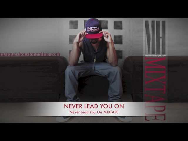Marques Houston - NEVER LEAD YOU ON from his 2012 mixtape FREE DOWNLOAD