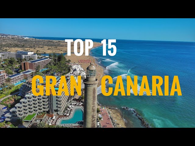 Top 15 Best Things to do & see in Gran Canaria !