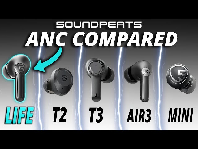 NEW! SoundPEATS LIFE (Compared to T2, T3, Air3 Pro & Mini Pro)