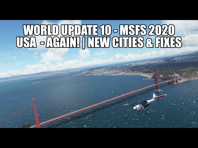 MSFS World Update 10 - USA (again!) | New Cities, Fixes, Bush Trips & Airports