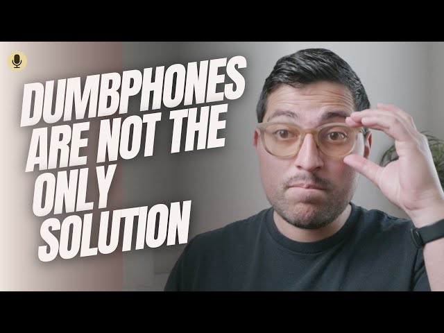 Why Dumb Phones Won't Cure Digital Addiction
