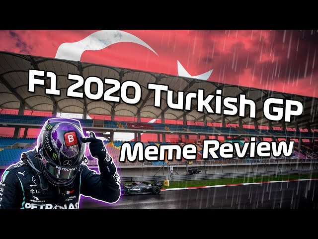 F1 2020 Turkish Grand Prix Meme Review