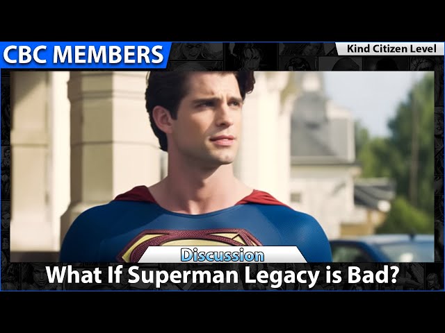 What If Superman Legacy is Bad [MEMBERS] KC