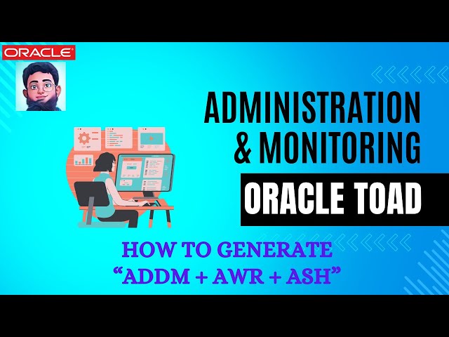 How to Generate AWR and ADDM from Oracle Toad | How to Generate ASH and ADDM from Oracle Toad